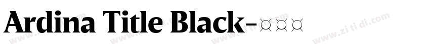 Ardina Title Black字体转换 Ardina Title Black字体转换
